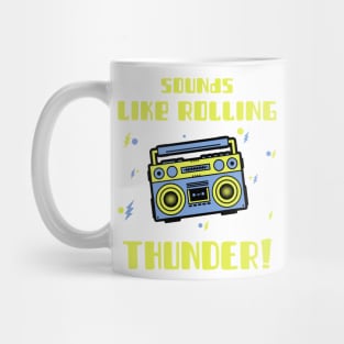 Sounds Like Rolling Thunder! Mug